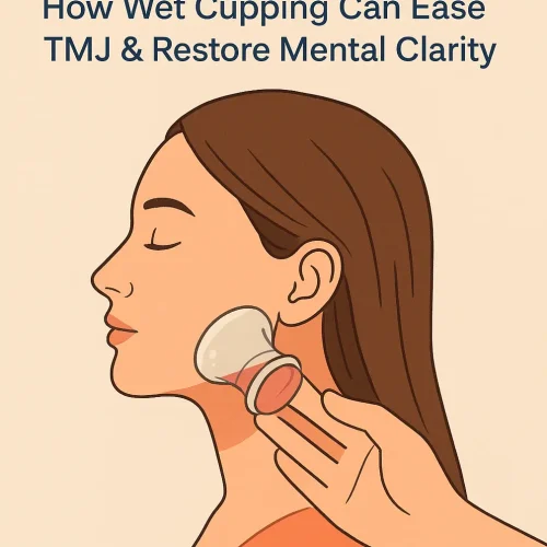 Jaw Tension and Stress Hormones — How Wet Cupping Can Ease TMJ & Restore Mental Clarity